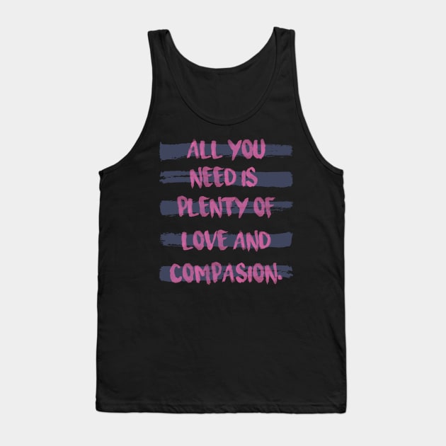 'All You Need Is Plenty Of Love' Awesome Family Love Shirt Tank Top by ourwackyhome